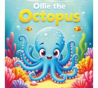 Ollie the Octopus: A Story About Being Wonderfully Different