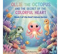 Ollie the Octopus and the Secret of the Color-Changing Heart