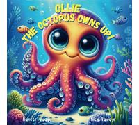 Ollie The Octopus Owns Up!: 1 (Ollie's Ocean Odyssey: A Series Of Undersea Adventures)