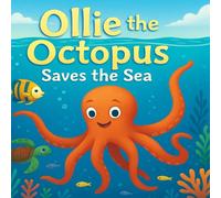 Ollie the Octopus Saves the Sea