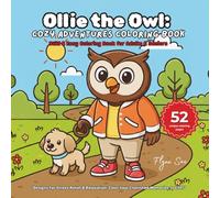 Ollie the Owl: Journeys of Joy: Gentle Adventures & Cozy Moments to Color | Big, Easy Designs for a Peaceful Mind