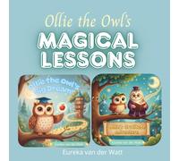 Ollie the Owl's Magical Lessons: “Two Heartwarming Stories About Courage and Gratitude for Kids Ages 3-7”