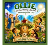 Ollie, the Storytelling Olive Tree: The Promise That Grew
