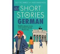 Olly Richards Alex Rawlings Short Stories in German for Beginners (Poche)