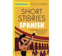 Olly Richards Short Stories in Spanish for Intermediate Learners (Poche)