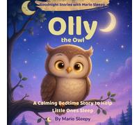 Olly the Owl: A Calming Bedtime Story to Help Little Ones Sleep (Ages 3-6)