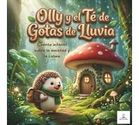 Olly y el Té de Gotas de Lluvia: Una Aventura Cinematográfica en 3D sobre la Amistad | Cuento Infantil con Rimas Dulces para Niños de 3 a 6 años