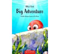 Olly's First Big Adventure: A Little Octopus Learns to Be Brave
