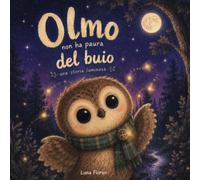 Olmo non ha paura del Buio: Una storia luminosa