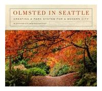 Olmsted in Seattle by Staff of HistoryLink Staff of HistoryLink (Auteur)