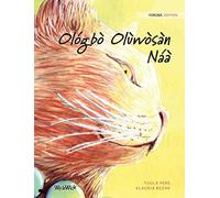 OlóGbò OlùWòSàN NáÀ: Yorùbá Edition Of The Healer Cat