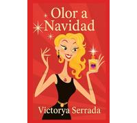 Olor a Navidad: Una comedia romántica navideña con perfume caro, malas decisiones y amor del bueno
