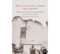 Olor a tierra, olor a viento, olor a pueblo: Antología de poetas de Pedro Martínez