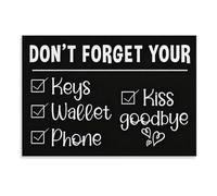 OLQEAAUF Home Gift Funny Entryway Sign Dont Forget Keys Wallet Phone Kiss Goodbye Canvas Art Front Door Wall Decor(Unframed,16X24inch(40X60cm))
