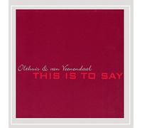 Olthuis & Van Veenendaal - This Is to Say