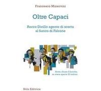 Oltre Capaci. Rocco Dicillo Agente Di Scorta Al Fianco Di Falcone