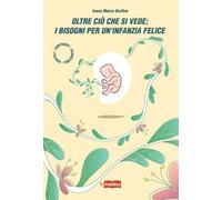 Oltre ciò che si vede: i bisogni per un'infanzia felice