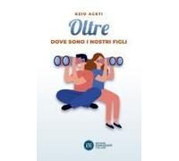 Oltre. Dove Sono I Nostri Figli