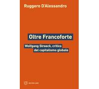Oltre Francoforte. Wolfgang Streeck, critico del capitalismo globale