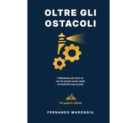 Oltre gli Ostacoli: Il Metodo Risolutore per Trasformare i Problemi in Opportunità