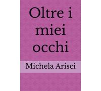 Oltre i miei occhi