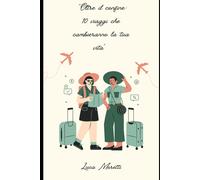 Oltre Il Confine: 10 Viaggia Che Cambieranno La Tua Vita