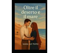 Oltre il deserto e il mare