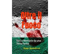 Oltre il Fuoco: Voci e Memorie da una Terra Ferita