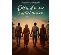 Oltre il mare radici nuove