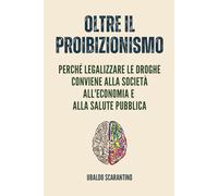 Oltre il Proibizionismo: Perché Legalizzare le Droghe Conviene alla Società, all’Economia e alla Salute Pubblica