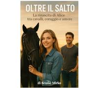Oltre il salto: La rinascita di Alice, tra cavalli, coraggio e amore
