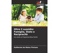 Oltre il sussidio: Famiglia, Stato e Reciprocità: Uno studio sul Programma Bolsa Família