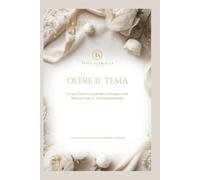 OLTRE IL TEMA: Guida pratica e diario di bordo per progettare il tuo matrimonio