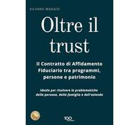 Oltre il trust: Il Contratto di Affidamento Fiduciario tra programmi, persone e patrimonio