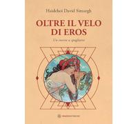 Oltre il velo di Eros. Un invito a spogliarsi