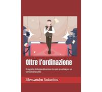 Oltre l’ordinazione: Il segreto della coordinazione tra sala e cucina per un servizio di qualità