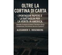 Oltre la Cortina di Carta: I Pentagon Papers e la Battaglia per la Verità in America