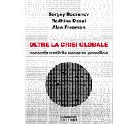 Oltre la crisi globale. Noonomia, creatività, economia, geopolitica
