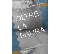 OLTRE LA PAURA: Testimonianze di Fiducia e Guarigione
