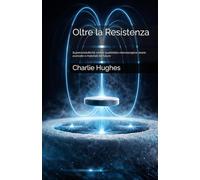 Oltre la Resistenza: Superconduttività: ordine quantistico macroscopico, teorie avanzate e materiali del futuro