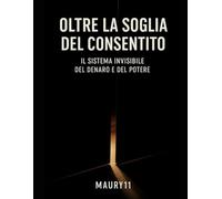Oltre la soglia del consentito: Il sistema invisibile del denaro e del potere