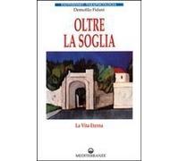 Oltre La Soglia. La Vita Eterna