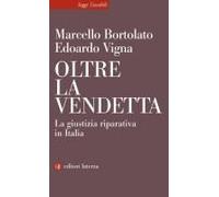 Oltre La Vendetta. La Giustizia Riparativa In Italia