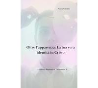 Oltre l'apparenza: La tua vera identità in Cristo: La Verità rivelata in 1 Giovanni 3