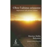 Oltre l'ultimo orizzonte: Ragionamenti sulla speranza cristiana