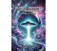 Oltre l'Universo - La Teoria Parafisica