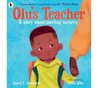 Olu's Teacher: A Story About Starting Nursery