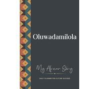 Oluwadamilola Daily Planner: My African Story: 300-page 6x9 Guided Journal for Daily Goal Setting and Success Planning, Weekly Introspection