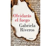 Olvidarás el fuego / You Will Forget the Fire