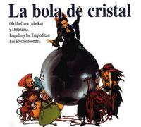 Olvido Gara,Alaska y Dinarama,Loquillo,Los Electroduendes - La Bola De Cristal
